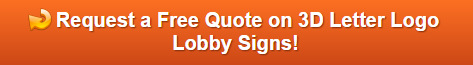 Free quote on 3D Letter Logo Lobby Signs in Irvine Texas